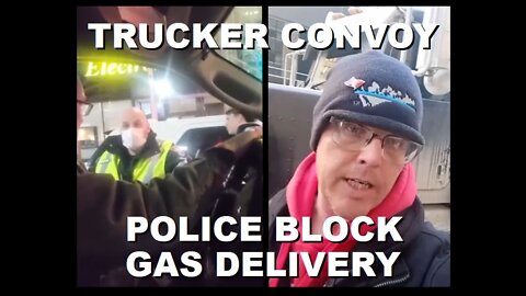 Police Block Fuel Deliveries to Truckers Stuck in Downtown Ottawa | January 31st 2022