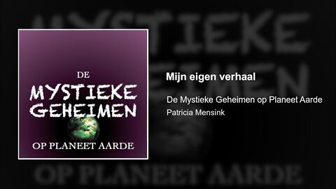 Mijn eigen verhaal | De Mystieke Geheimen op Planeet Aarde #1