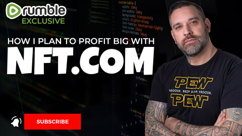 How I Plan To Profit From NFT.com - Not How You Think - Rumble Exclusive