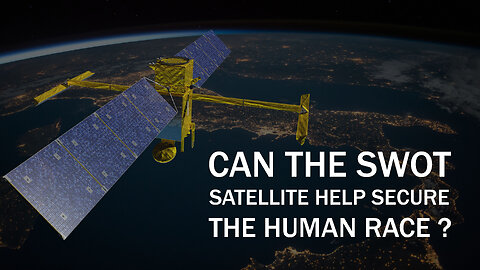 SWOT Earth Science Satellite Will Help Communities Plan for a Better Future