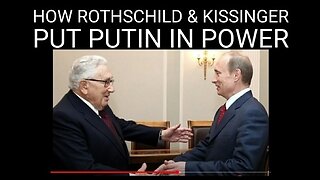 How Rothschild & Kissinger Put Putin in Power. DoD Planned This War With Russia Long Ago