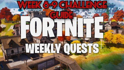 Fortnite Week 8-9 Challenge Guide