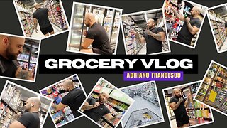 Adriano's Grocery Vlog