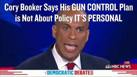 Cory Booker says GUN CONTROL Plan is NOT About Policy IT'S PERSONAL