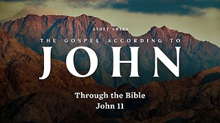 Through the Bible | John 11 - Brett Meador