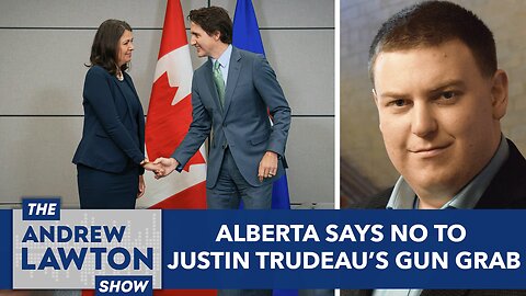 Alberta says no to Justin Trudeau's gun grab