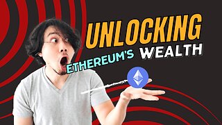 Unlocking Ethereum's Wealth