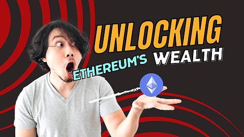 Unlocking Ethereum's Wealth