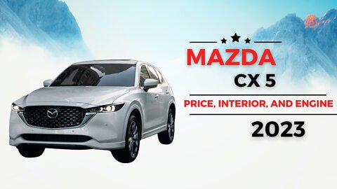 All-New Mazda CX 5 2023 | Price Interior And Engine