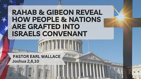 Rahab & Gibeon Reveal How People & Nations Are Grafted Into Israel's Covenant