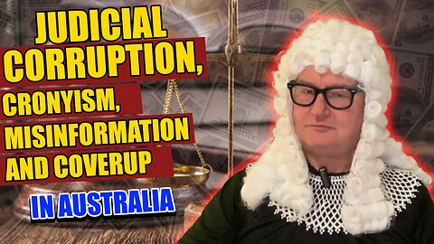 When Theft is Legal - Judicial Corruption and Coverup in Australia deemed Misinformation Part 2