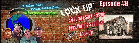 Take On The World Lock up Exploring Sark Prison: The World's Smallest Lock-Up