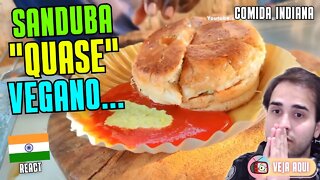 O SANDUBÃO "QUASE VEGANO" da ÍNDIA! Reagindo a COMIDAS DE RUA INDIANAS | Veja Aqui Reacts