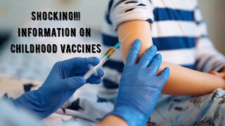 Shocking Information On Childhood Vaccines| What YOU Need to Know