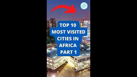 Top 10 Most Visited Cities in Africa Part 1