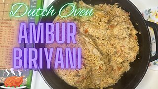 Traditional Ambur Biriyani in Dutch Oven - Easy to make