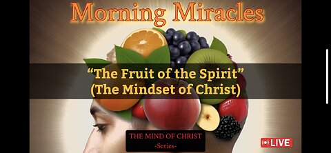 "Morning Miracles" (The Fruit of the Spirit)