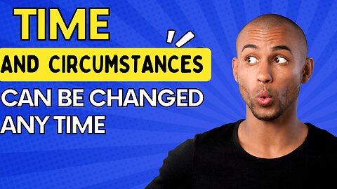 Time and circumstances can change any time | Don't hurt anyone