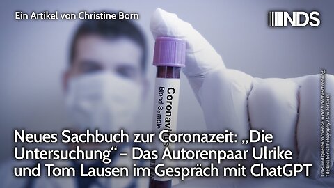 Sachbuch zur Coronazeit: „Die Untersuchung“ – Ulrike und Tom Lausen im Gespräch mit ChatGPT@NDS🙈