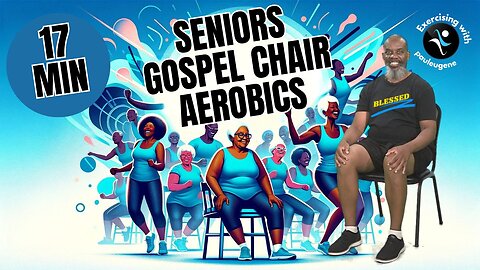 17 Min Gospel Chair Fitness Workout for Seniors