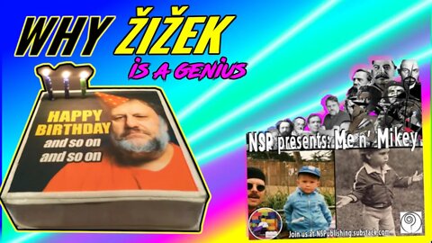 Pleeb n' Mikey Talk Žižek's Theory of Ideology pt. 1 - Happy Birthday Slavoj