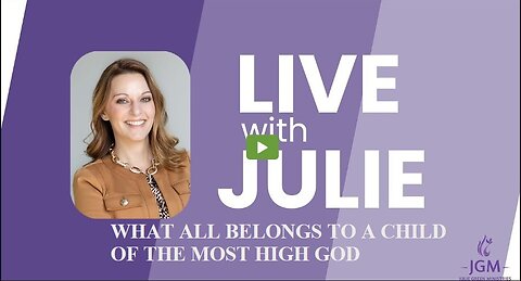 Julie Green subs LIVE WITH JULIE WHAT ALL BELONGS TO A CHILD OF THE MOST HIGH