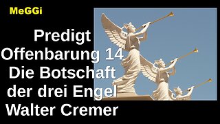 MeGGi - Predigt - Offenbarung 14 - Die Botschaft der drei Engel - Walter Cremer