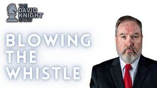 Blowing The Whistle! | The David Knight Show - Replay Oct. 11, 2022