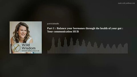 Part 1 : Balance your hormones through the health of your gut : Your communication HUB