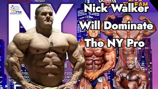NICK WALKER WILL DOMINATE THE NY PRO