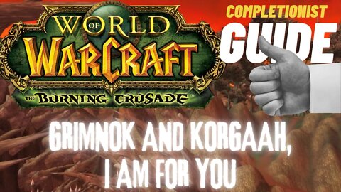 Grimnok and Korgaah, I Am For You WoW Quest TBC completionist guide