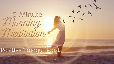 5 Minute Morning Meditation Routine for Positive Energy Boost