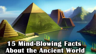 15 Mind-Blowing Facts About the Ancient World.