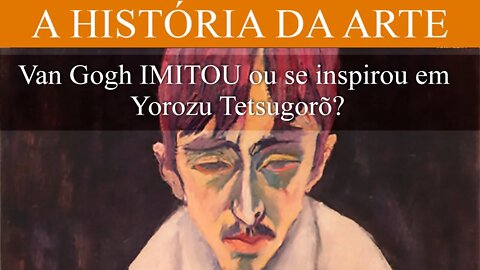 Arte do Japão - Van Gogh soube aproveitar Yorozu Tetsugorõ