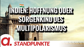 Indien: Hoffnung oder Sorgenkind des Multipolarismus | Von Jochen Mitschka