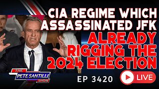 CIA Regime Which Assassinated JFK, Already Rigging 2024 Election | EP3420-8AM