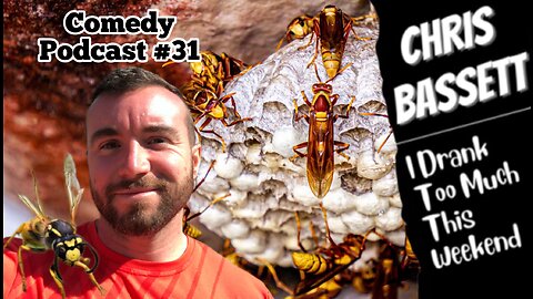 Chris Bassett “I Drank Too Much This Weekend” Comedy Podcast Episode #31