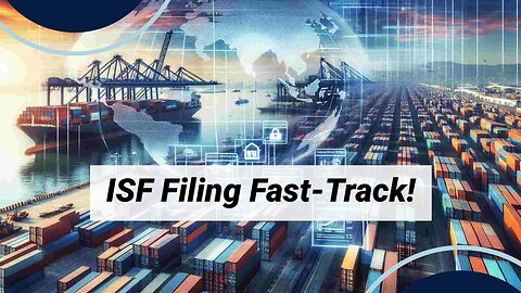 Unlocking Trade Efficiency: The Power of Timely ISF Filing and Customs Clearance