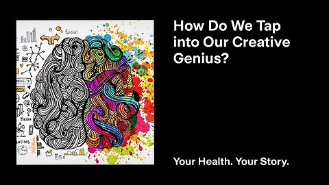 How Do We Tap into Our Creative Genius?