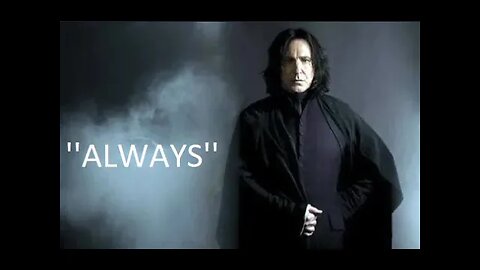 Severus Snape - '' Always '' - Sad Song