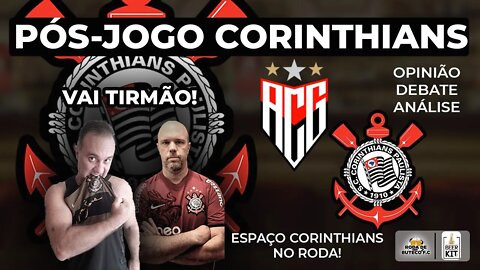 🔴 CORINTHIANS FORA DA COPA DO BRASIL? |🚨 PÓS JOGO ATLÉTICO GO 2x0 CORINTHIANS