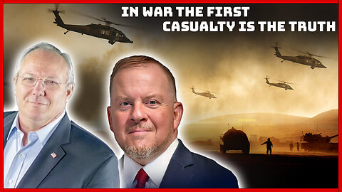 In War The First Casualty Is The Truth - More War Monday