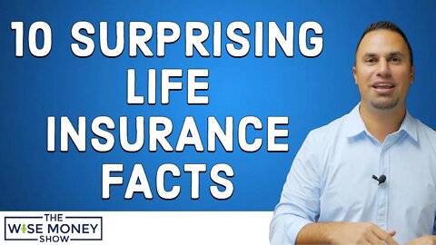 10 Surprising Life Insurance Facts