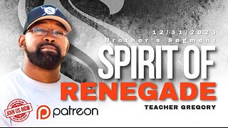 Spirit of Renegade | Teacher Gregory