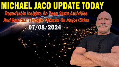 Michael Jaco Important Update, July 8, 2024