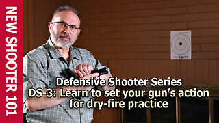 DS-3: Learn to set your gun’s action for dry-fire practice