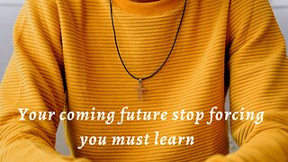 God Says | Your coming future stop forcing you must learn | God Message Today| #78