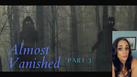 Almost Vanished 3 (Kids being abducted by animals & possible fae encounters