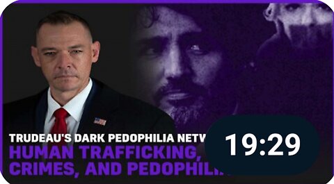 Trudeau's Dark Pedophilia Network Exposed: Human Trafficking, Sex Crimes, And Pedophilia