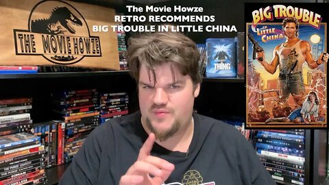 The Movie Howze RETRO RECOMMENDS - BIG TROUBLE IN LITTLE CHINA